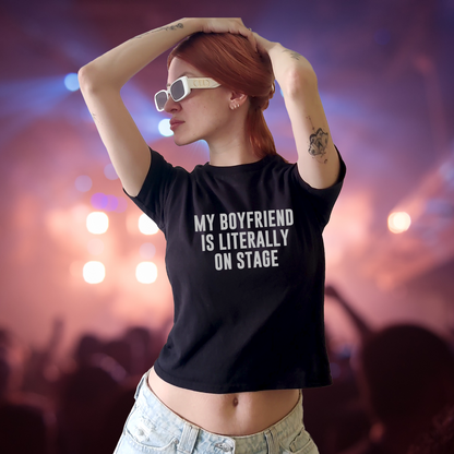 My Boyfriend Is Literally On Stage Baby Tee - Rockstar Girlfriend Tee